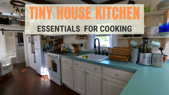 The Cook's Essential Tiny House Kitchen