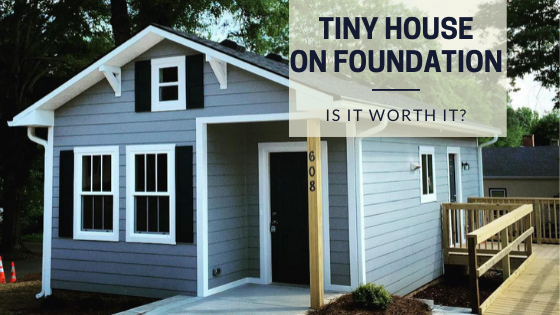 Tiny House Expedition - Is Building a Tiny House on Foundation Really Worth It?