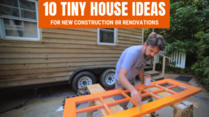 Tiny House Expedition - 10 Tiny House Ideas for Construction or ...