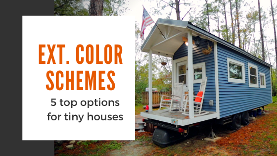 Tiny House Expedition 5 Exterior Color Schemes For Your Tiny House