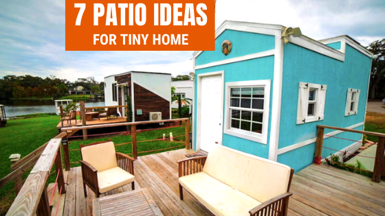 7 Great Patio Ideas That’ll Go Perfectly With Your Tiny House - Tiny