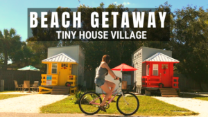 Tiny House Expedition - Chill Tiny House Beach Village Experience