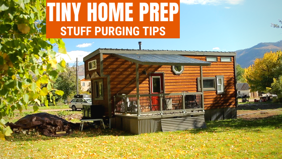 Tiny House Expedition - Home Purging 101: Prepping For Tiny Home Life