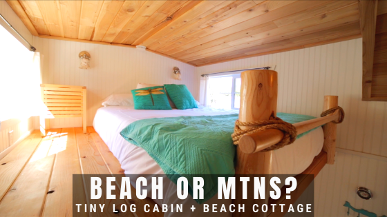 Tiny House Beach Cottage & Tiny Log Cabin