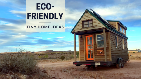 eco-friendly tiny house tips