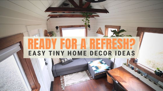 https://tinyhouseexpedition.com/wp-content/uploads/2021/11/6-Home-Refresh-Tips-To-Modernize-Your-Tiny-Home.png