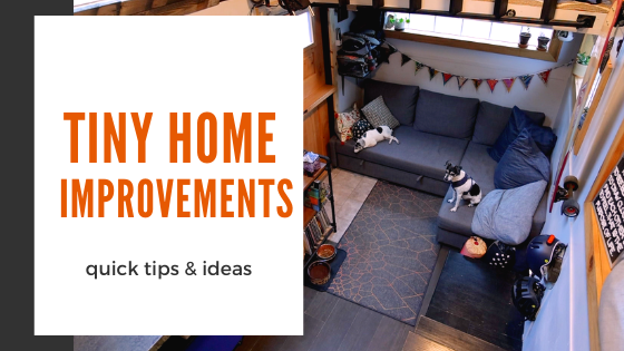 Tiny House Expedition - Improvements That Will Make Your Tiny Home