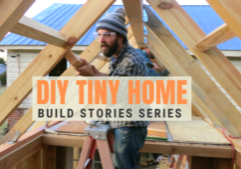 DIY Tiny Home Build Stories series