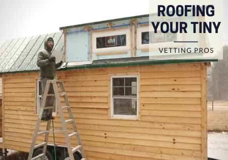 Find a Roofer to Work on Your Tiny House