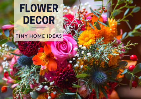 Flower Bouquets to Decorate Your Tiny House