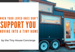 What to Do When Your Friends & Family Don’t Want You to Buy a Tiny House _blog banner