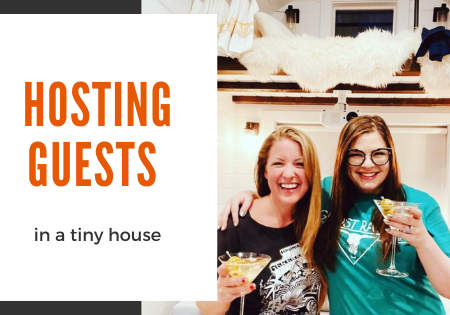 hosting guests in a tiny house_advice