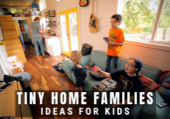 tiny home family life_ideas for kids