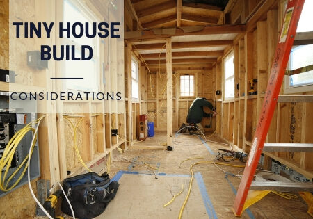 tiny house build considerations