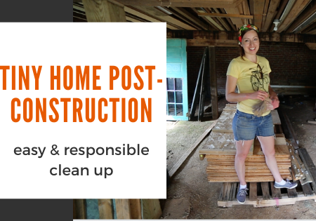 tiny house build_post construction clean up