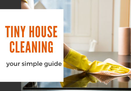 tiny house cleaning guide