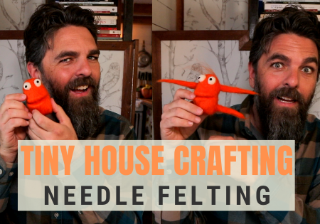 tiny house crafting_needle felting