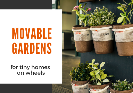 traveling tiny home dwellers_mobile gardens